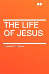 The Life of Jesus