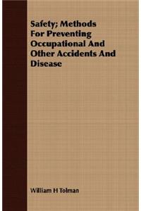 Safety; Methods for Preventing Occupational and Other Accidents and Disease