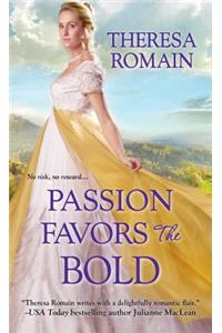 Passion Favors the Bold
