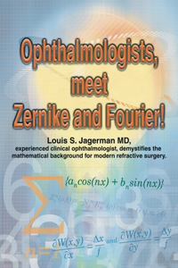 Ophthalmologists, Meet Zernike and Fourier!