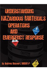 Understanding Hazardous Materials, Operations, and Emergency Response