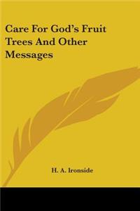 Care For God's Fruit Trees And Other Messages