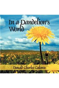 In a Dandelion's World