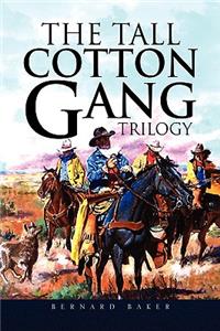 Tall Cotton Gang Trilogy