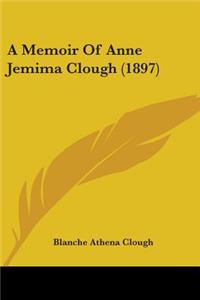 A Memoir Of Anne Jemima Clough (1897)