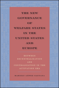 New Governance of Welfare States in the United States and Europe