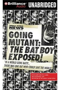 Going Mutant: The Bat Boy Exposed