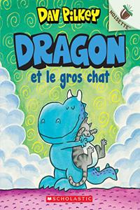 Noisette: Dragon: N° 2 - Dragon Et Le Gros Chat