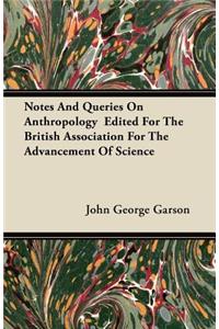 Notes and Queries on Anthropology Edited for the British Association for the Advancement of Science