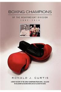 Boxing Champions of the Heavyweight Division 1882-2010