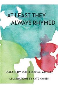 At Least They Always Rhymed