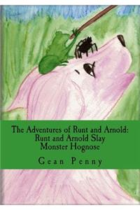 The Adventures of Runt and Arnold: Runt and Arnold Slay Monster Hognose