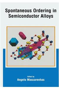 Spontaneous Ordering in Semiconductor Alloys