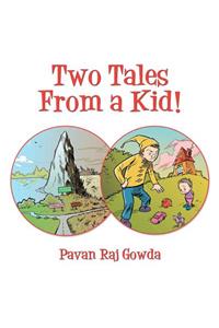 Two Tales From a Kid!