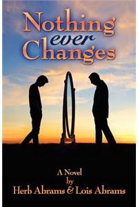 Nothing Ever Changes