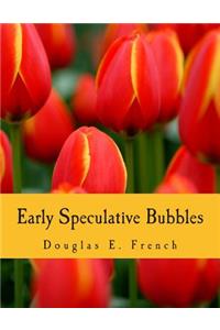 Early Speculative Bubbles (Large Print Edition)