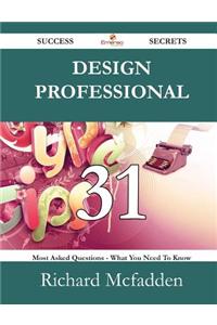 Design Professional 31 Success Secrets - 31 Most Asked Questions on Design Professional - What You Need to Know