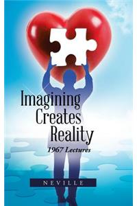 Imagining Creates Reality