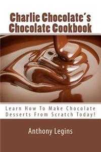 Charlie Chocolate's Chocolate Cookbook
