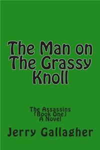 The Man on The Grassy Knoll