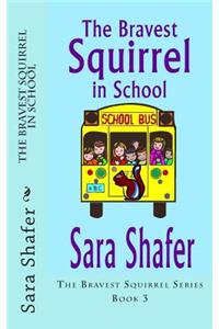 The Bravest Squirrel in School