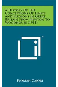 A History of the Conceptions of Limits and Fluxions in Great Britain from Newton to Woodhouse (1911)