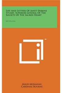 Life and Letters of Janet Erskine Stuart, Superior General of the Society of the Sacred Heart