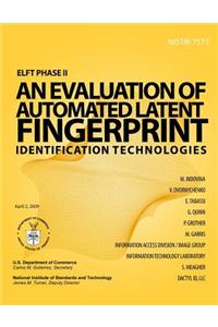 ELFT Phase II - An Evaluation of Automated Latent Fingerprint Identification Technologies