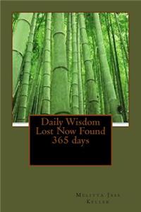 Daily Wisdom Lost Now Found 365 days