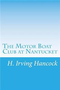 The Motor Boat Club at Nantucket