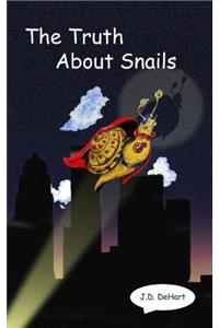 The Truth About Snails