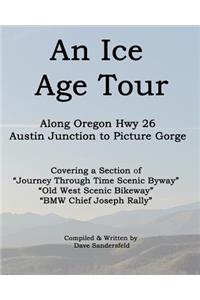 An Ice Age Tour: Along Oregon Hwy 26 Austin Junction to Picture Gorge