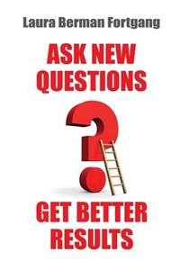 Ask New Questions, Get Better Results