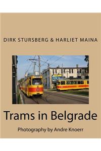 Trams in Belgrade: Photography by Andre Knoerr
