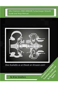 Allis Chalmers 2900 4006596 Turbocharger Rebuild Guide and Shop Manual