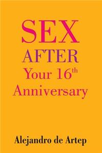 Sex After Your 16th Anniversary