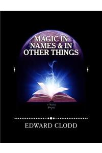 Magic in Names and in Other Things