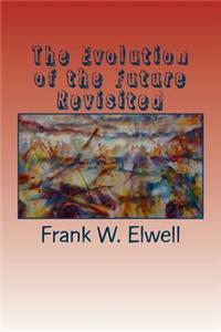 Evolution of the Future Revisited