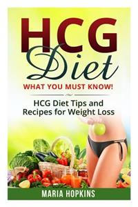 Hcg Diet: Amazingly Delicious Hcg Diet Recipes for Weight Loss