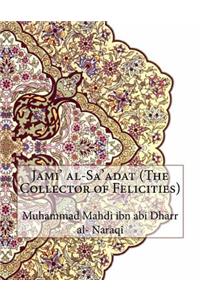 Jami' al-Sa'adat (The Collector of Felicities)