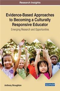 Evidence-Based Approaches to Becoming a Culturally Responsive Educator