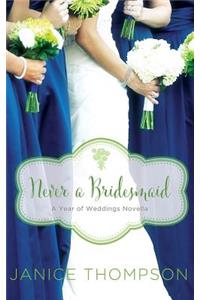 Never a Bridesmaid: A May Wedding Story