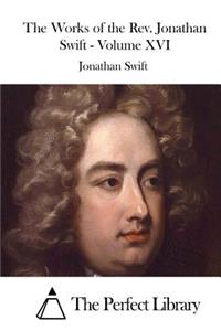 Works of the Rev. Jonathan Swift - Volume XVI