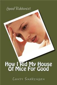 How I Rid My House Of Mice For Good