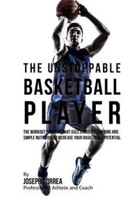 The Unstoppable Basketball Player