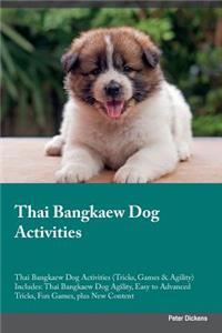 Thai Bangkaew Dog Activities Thai Bangkaew Dog Activities (Tricks, Games & Agility) Includes