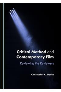 Critical Method and Contemporary Film: Reviewing the Reviewers