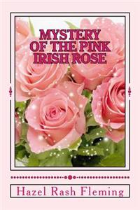 Mystery of the Pink Irish Rose