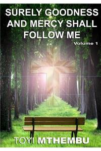 Surely Goodness and Mercy Shall Follow Me