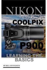 Nikon Coolpix P900: Learning the Basics: (Booklet)